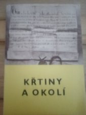 kniha Křtiny a okolí Historie a současnost, Muzejní a vlativědná společnost v Brně 1987