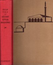 kniha Věčný epos Balkánu slovem a obrazem, Fr. Borový 1947