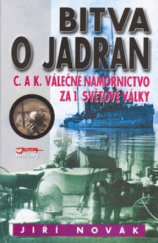kniha Bitva o Jadran C. a k. válečné námořnictvo za 1. světové války, Jota 2002