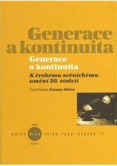 kniha Generace a kontinuita k českému scénickému umění 20. století, KANT pro AMU 2009