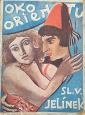 kniha Oko Orientu román podivuhodné lásky, Josef Šrámek 1925