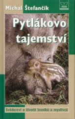 kniha Pytlákovo tajemství svědectví o životě lesníků a myslivců, Víkend  2006