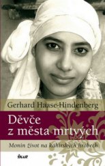 kniha Děvče z města mrtvých Monin život na káhirských hrobech, Ikar 2010