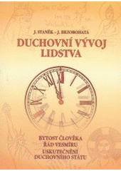 kniha Duchovní vývoj lidstva bytost člověka, řád vesmíru a uskutečnění duchovního státu, Agape 2002