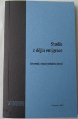 kniha Studie z dějin emigrace sborník studentských prací, Monse v koedici s Univerzitou Palackého v Olomouci 2003