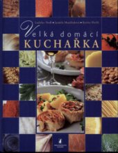 kniha Velká domácí kuchařka, Slovart 2002