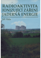kniha Radioaktivita, ionizující záření, jaderná energie, Konvoj 1998