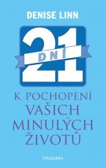kniha 21 dní k pochopení vašich minulých životů, Pragma 2017
