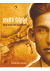 kniha Zaváté šlépěje osud sochaře Šlezingera, [M. Bohuňovská] 2006
