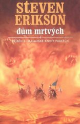 kniha Malazská kniha mrtvých 2. - Dům mrtvých, Talpress 2009