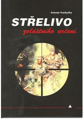 kniha Střelivo zvláštního určení, Radka Kuchyňková 2001