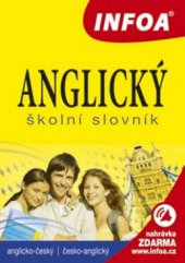 kniha Anglický školní slovník anglicko-český, česko-anglický, INFOA 2011