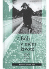 kniha Bůh v mém životě příběhy, které se opravdu staly, Katolický týdeník 2006