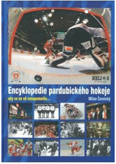 kniha Encyklopedie pardubického hokeje aby se na ně nezapomnělo--, Helios 2007