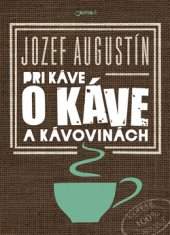 kniha Pri káve o káve a kávovinách, Jota 2016