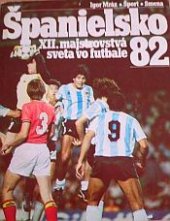 kniha Španielsko 82 XII. majstrovstvá sveta vo futbale, Šport 1983