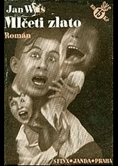 kniha Mlčeti zlato román, Sfinx, Bohumil Janda 1933