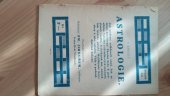 kniha Astrologie jak můžeme ovládnouti osud : jak se dělají horoskopy : vhodné doby k podnikům : tabulky zvířetníkových znamení, planet, rostlin, drahokamů, dní, měsíců : jak hvězdy působí : Waldštýnův horoskop a jeho splnění : věda a podvod : zjištěné důkazy, Fr. Jiroušek 1925
