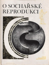 kniha O sochařské reprodukci [učebnice pro stud. zaměření Kamenosochařství na stř. odb. školách], Státní pedagogické nakladatelství 1984