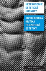 kniha Heteronomie estetické hodnoty Sociologická kritika filozofické estetiky, Host 2015