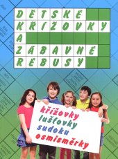 kniha Dětské křížovky a zábavné rébusy křížovky, lušťovky, sudoku, osmisměrky, CPress 2015