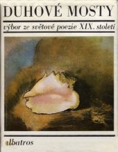 kniha Duhové mosty výbor ze světové poezie 19. století, Albatros 1973