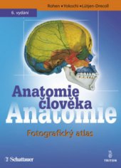 kniha Anatomie člověka fotografický atlas systematické a topografické anatomie : 6. vydání, Triton 2008