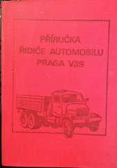 kniha Příručka řidiče automobilu Praga V3 S, Naše vojsko 1984