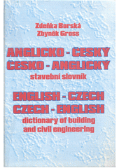 kniha Anglicko-český, česko-anglický stavební slovník = English-Czech, Czech-English dictionary of building and civil engineering, Montanex 1996