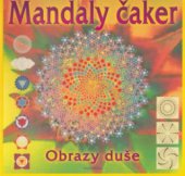 kniha Mandaly čaker obrazy duše : kreativní sebezkušenostní kurz spojený s malováním 3 x 7 mandal energetických center, Fontána 2003