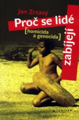 kniha Proč se lidé zabíjejí homicida a genocida : evoluční okno do lidské duše, Triton 2004