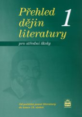 kniha Přehled dějin literatury 1, - Od počátků psané literatury do konce 18. století - pro střední školy., SPN 2006