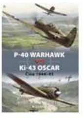 kniha P-40 Warhawk vs Ki-43 Oscar Čína 1944-45, Grada 2009