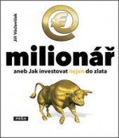 kniha E-milionář, aneb, Jak investovat nejen do zlata, Práh 2008