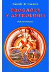 kniha Prognózy v astrologii (výklad tranzitů), Vodnář 2001