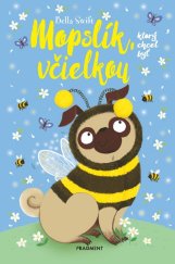 kniha Mopslík, ktorý chcel byť včielkou, Fragment 2025