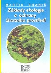 kniha Základy ekologie a ochrany životního prostředí učebnice pro střední školy, Informatorium 1999