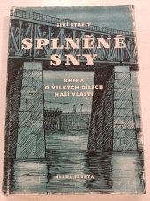 kniha Splněné sny kniha o velkých dílech naší vlasti, Mladá fronta 1955