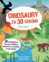 kniha Dinosaury za 30 sekúnd, Slovart 2019