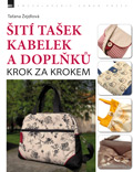 kniha Šití tašek, kabelek a doplňků 1. Krok za krokem, Zoner software 2014