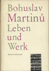 kniha Bohuslav Martinů Leben und Werk, Artia 1964