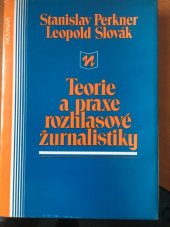 kniha Teorie a praxe rozhlasové žurnalistiky [celost. vysokošk. učebnice pro stud. fak. žurnalistiky a filozof. fak.], Novinář 1986