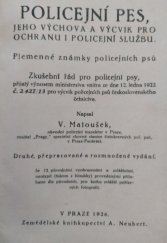 kniha Policejní pes, jeho výchova a výcvik pro ochranu i policejní službu plemenné známky policejních psů : zkušební řád pro policejní psy ..., Alois Neubert 1926