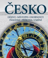 kniha Česko dějiny, místopis, osobnosti, památky, příroda, umění, Universum 2018