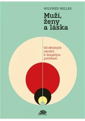 kniha Muži, ženy a láska od dětských nároků k dospělým potřebám, Ježek 2011