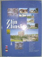 kniha Zlín, Zlínsko [Otrokovice, Napajedla, Fryšták, Slušovice, Vizovice, Luhačovice, Slavičín, Valašské Klobouky, Brumov a okolí--, Atelier Regulus 2004