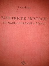 kniha Elektrické přístroje spínací, ochranné a řídicí Působení, provedení, navrhování : Celost. vysokoškolská učebnice : Určeno pro studující vys. škol techn. a konstruktérům elektrických přístrojů, SNTL 1956