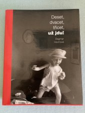 kniha Deset, dvacet, třicet, už jdu! = Ten, twenty, thirty, here I come!, D. Hochová ve spolupráci s nakl. Fraktál a Měsíc ve dne 2009