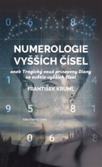 kniha Numerologie vyšších čísel aneb Tragický osud princezny Diany ve světle vyšších čísel, Volvox Globator 2016