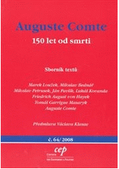 kniha Auguste Comte 150 let od smrti : sborník textů, CEP - Centrum pro ekonomiku a politiku 2008